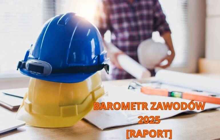 Już jest – RAPORT z badania BAROMETR ZAWODÓW 2025! 