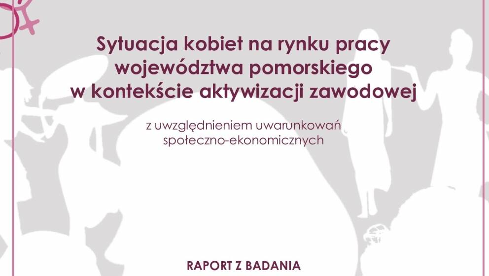 Sytuacja kobiet na rynku pracy województwa pomorskiego [RAPORT]